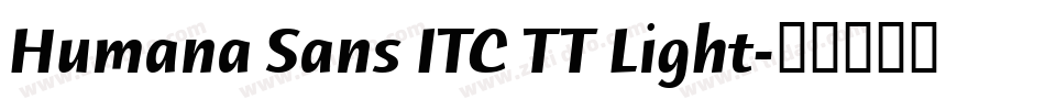 Humana Sans ITC TT Light字体转换